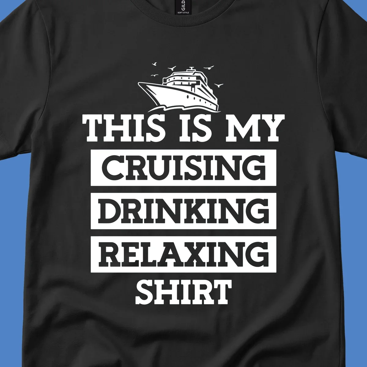 Gray shirt design with white cruise ship illustration and text reading 'This Is My Cruising Drinking Relaxing Shirt'