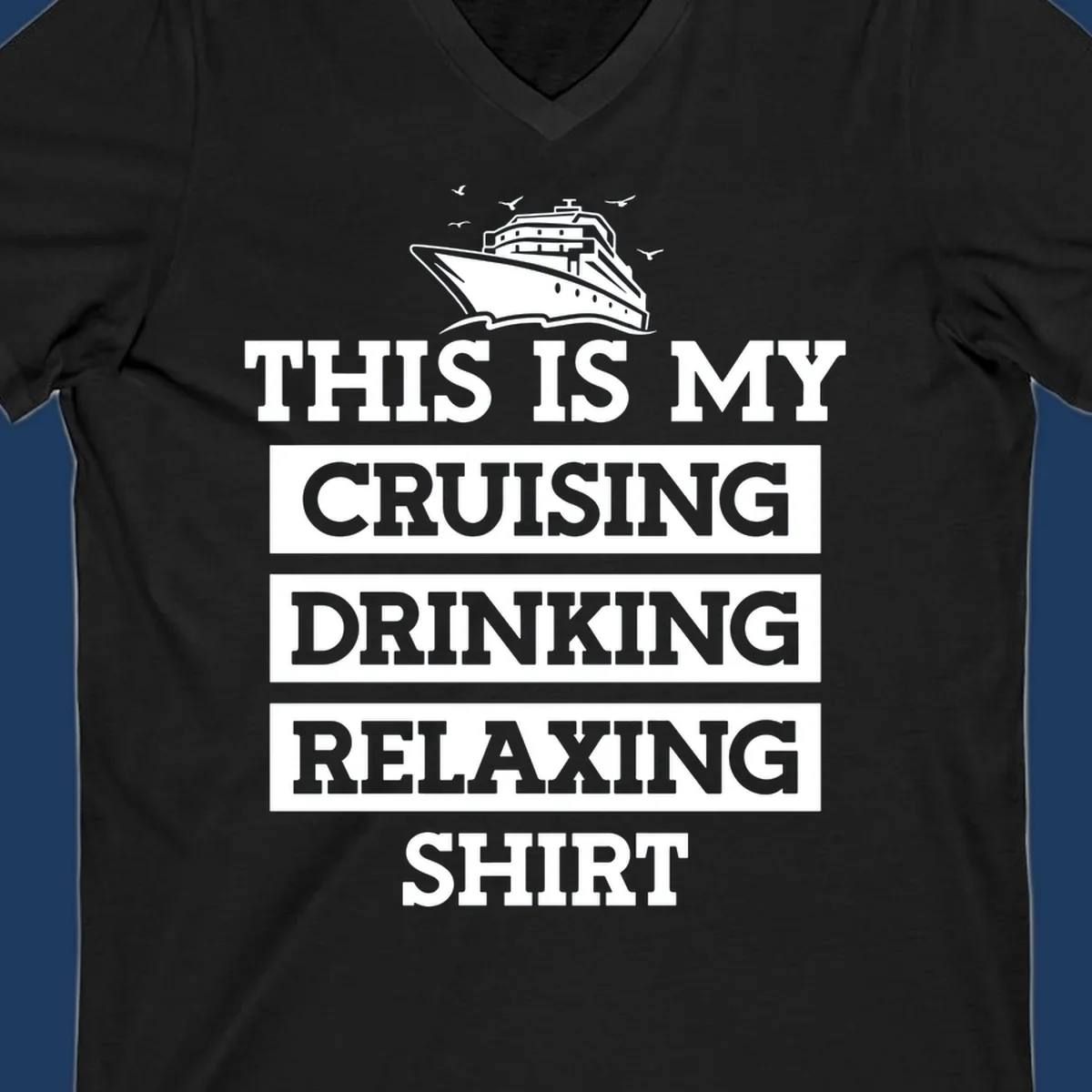 Gray shirt design with white cruise ship illustration and text reading 'This Is My Cruising Drinking Relaxing Shirt'