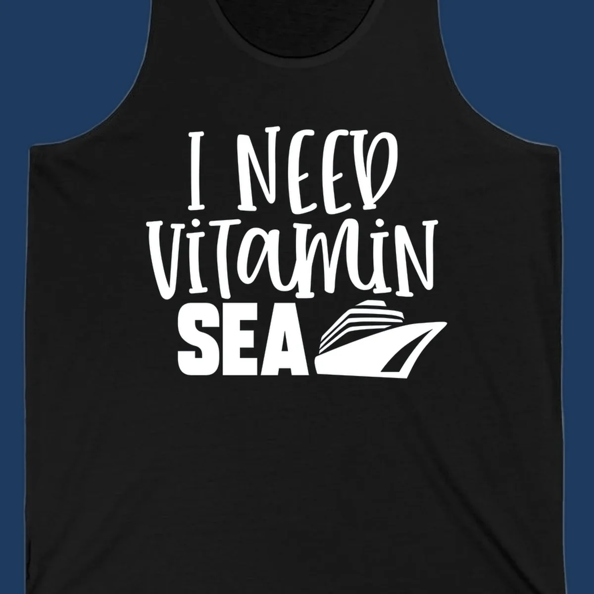 White text reading 'I Need Vitamin Sea' with a stylized cruise ship illustration on gray background