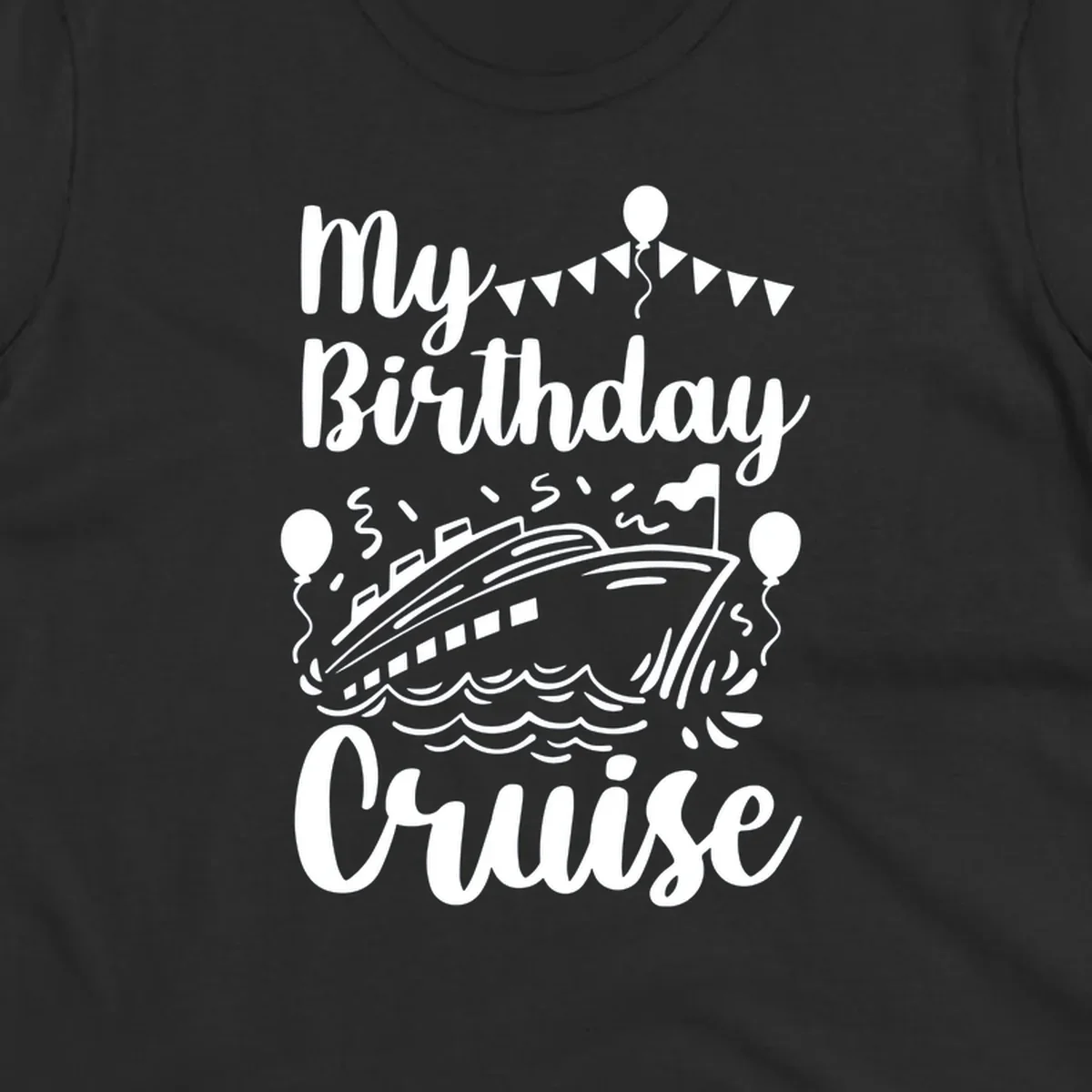 Birthday cruise celebration design with ship, waves, balloons and bunting flags with text 'My Birthday Cruise'