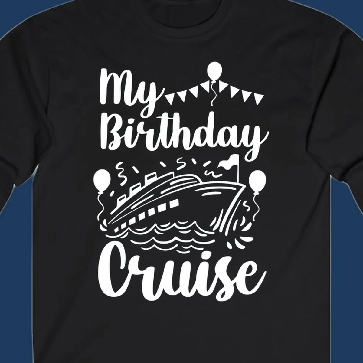 Birthday cruise celebration design with ship, waves, balloons and bunting flags with text 'My Birthday Cruise'