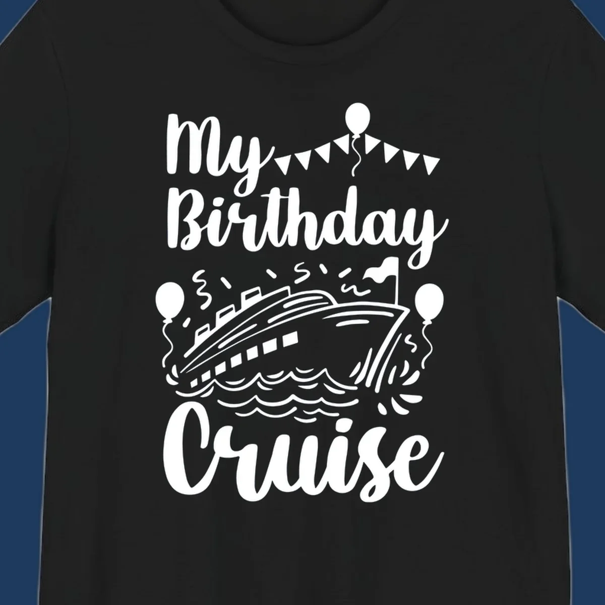 Birthday cruise celebration design with ship, waves, balloons and bunting flags with text 'My Birthday Cruise'