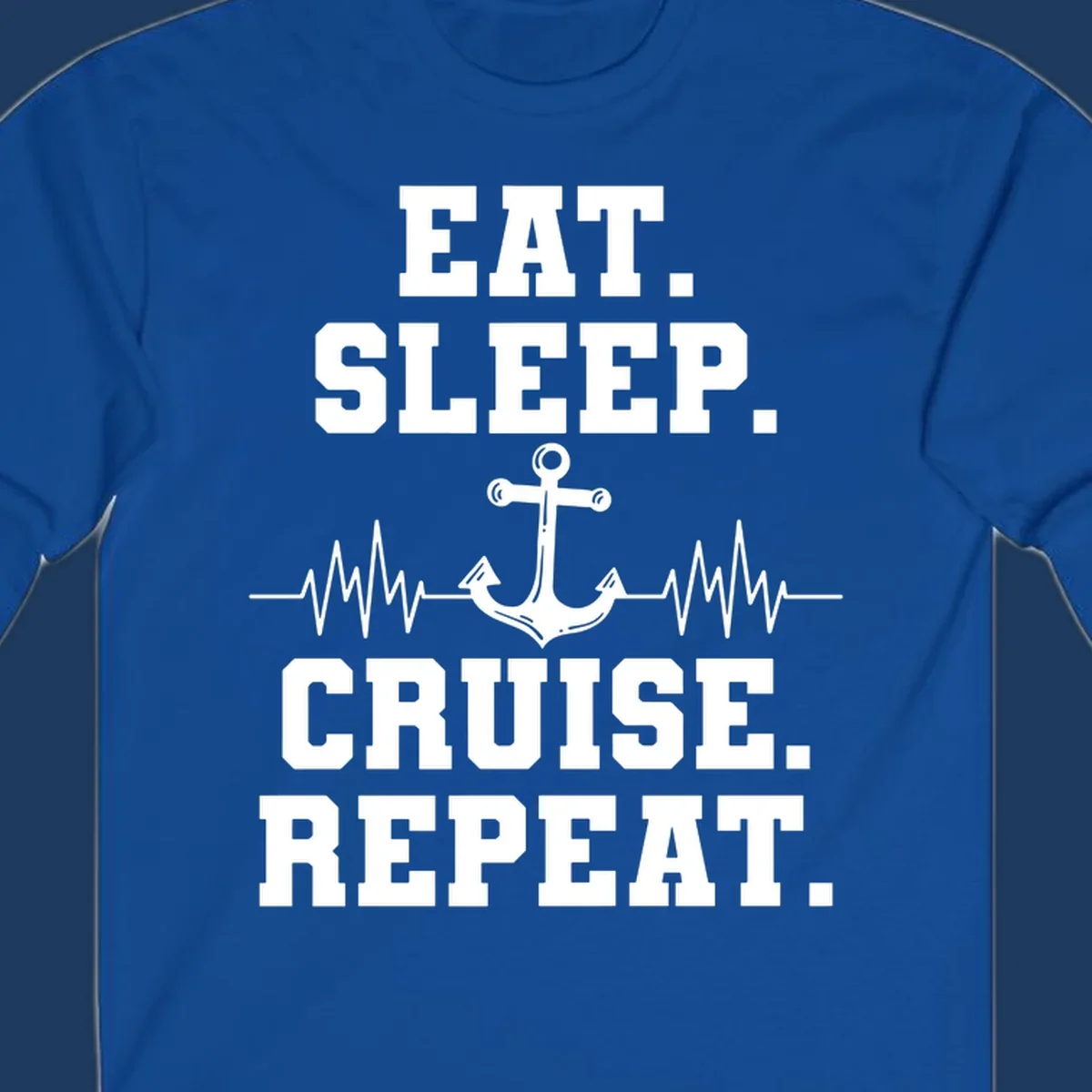 White text reading 'Eat Sleep Cruise Repeat' with anchor and heartbeat pulse line design on gray background