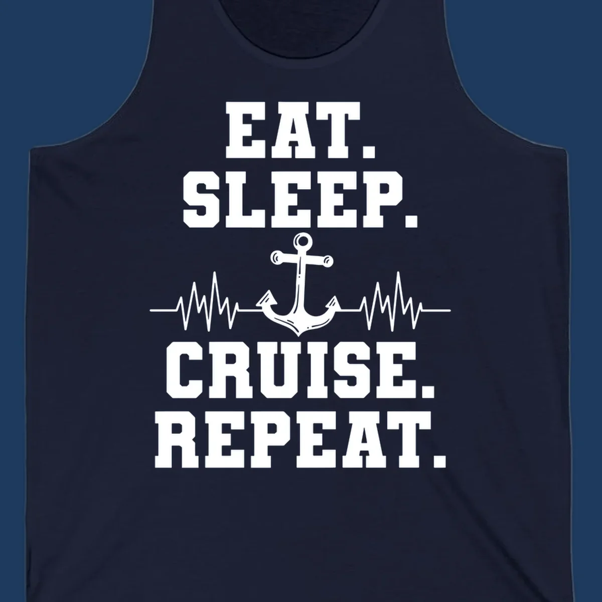 White text reading 'Eat Sleep Cruise Repeat' with anchor and heartbeat pulse line design on gray background