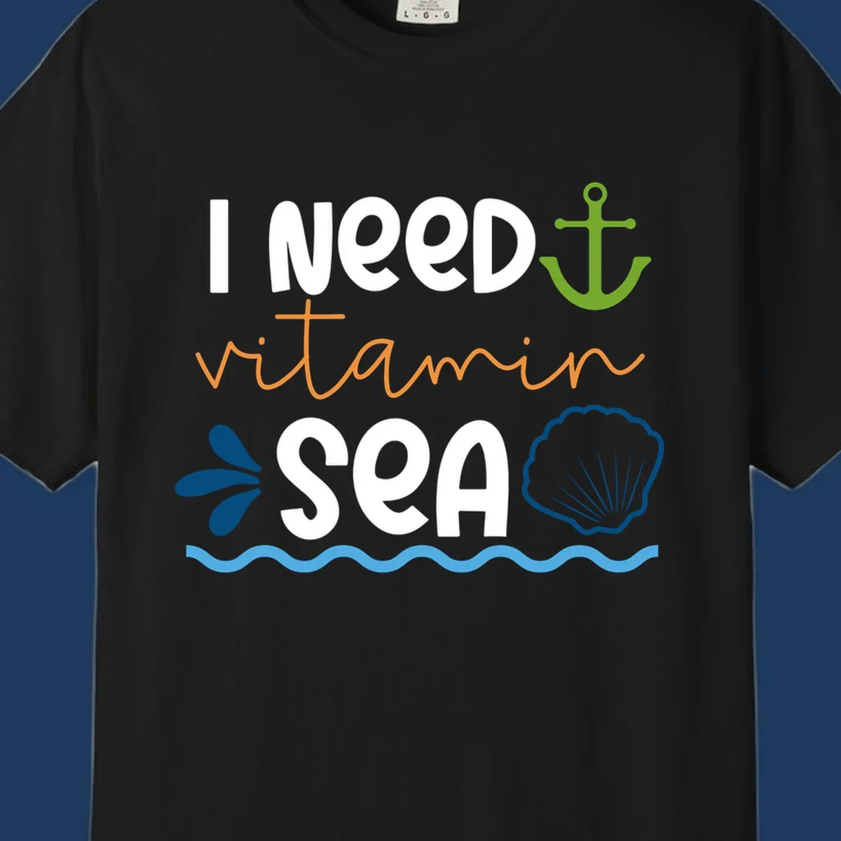 Nautical design with white text reading 'I Need Vitamin Sea' surrounded by anchor, shells, waves, and water droplets in orange, green, and blue