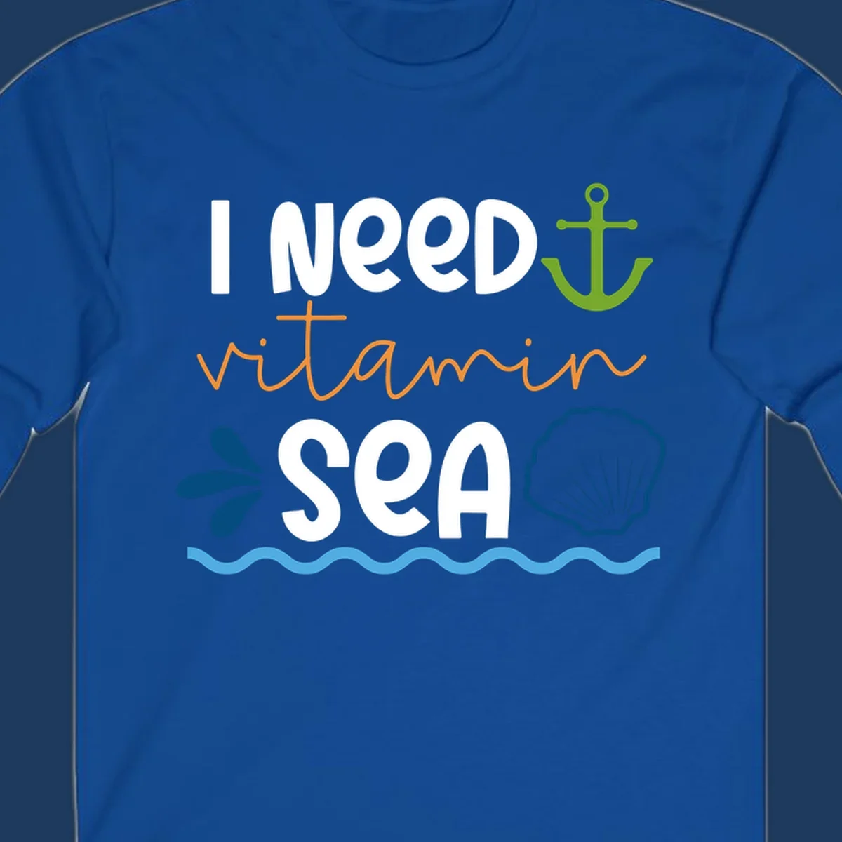Nautical design with white text reading 'I Need Vitamin Sea' surrounded by anchor, shells, waves, and water droplets in orange, green, and blue