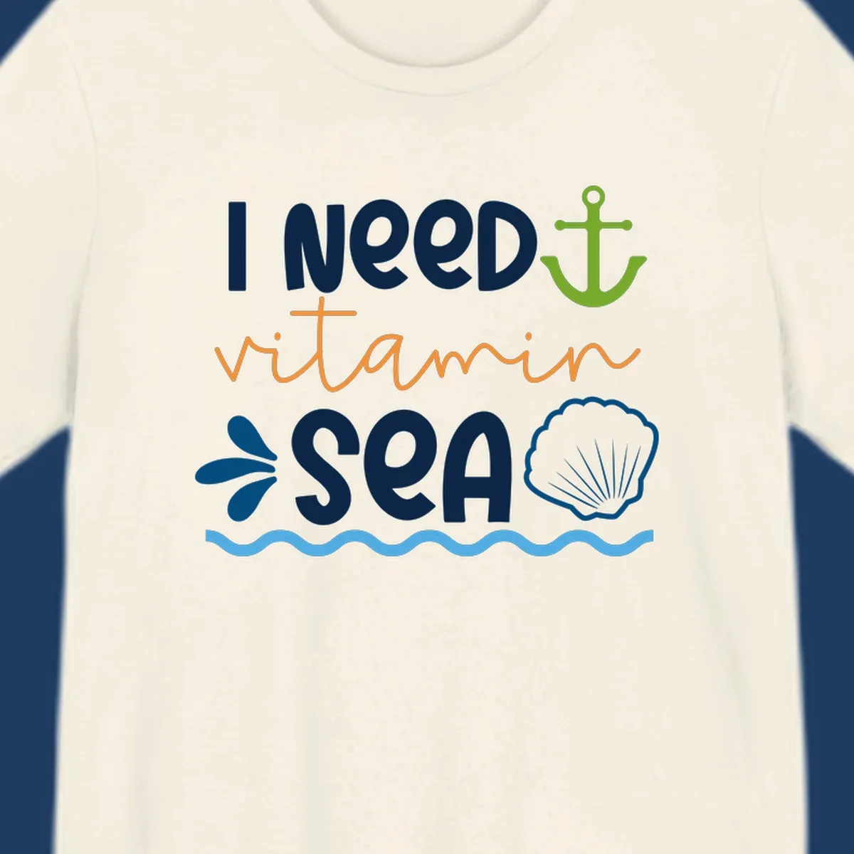 Nautical design with white text reading 'I Need Vitamin Sea' surrounded by anchor, shells, waves, and water droplets in orange, green, and blue