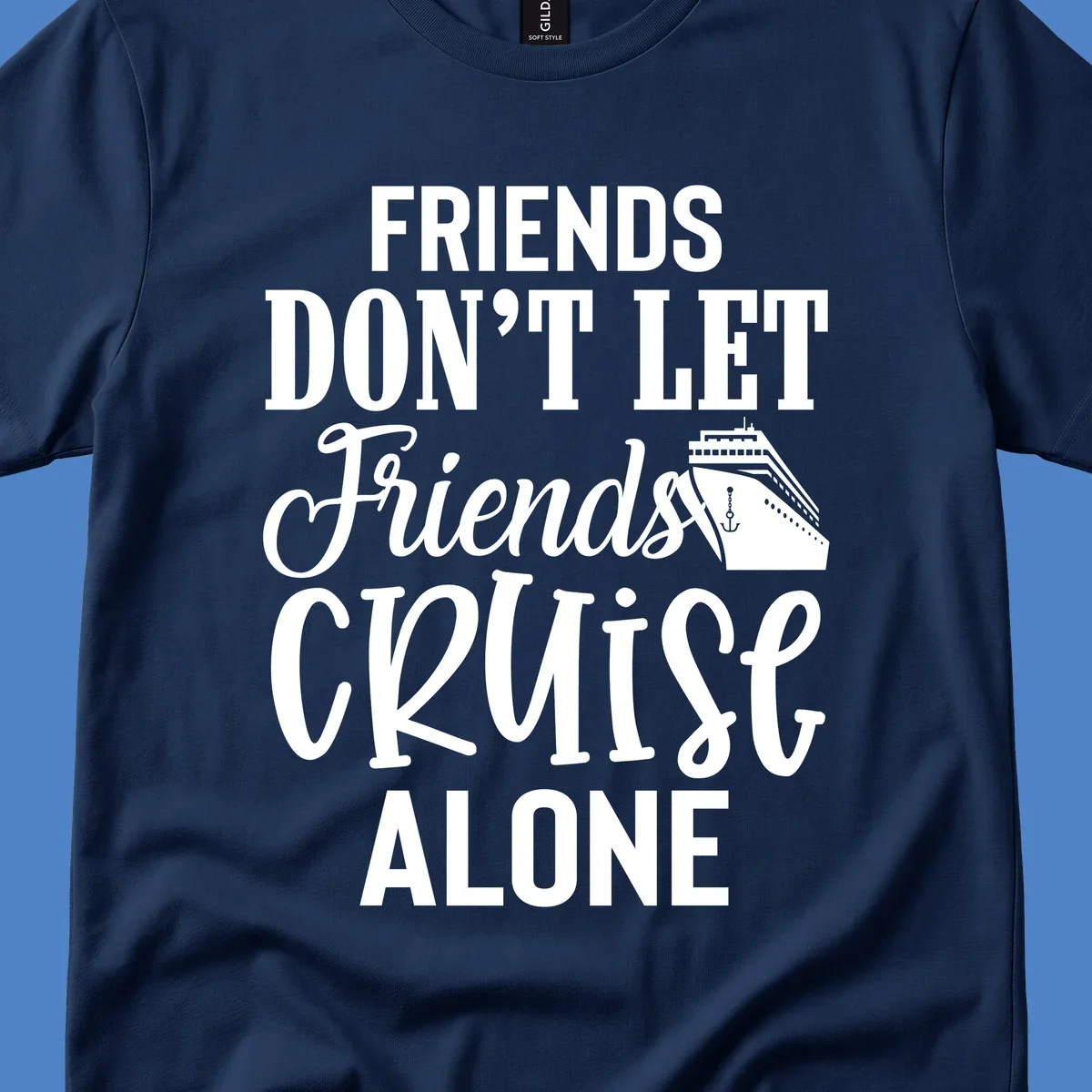 White text on gray background reading 'Friends Don't Let Friends Cruise Alone' with a cruise ship illustration and anchor