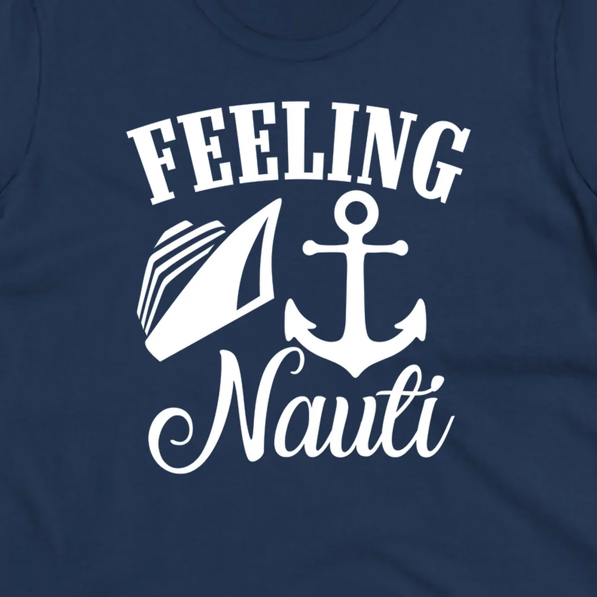 White anchor and sailboat illustration with 'FEELING NAUTI' text on gray background, nautical cruise design