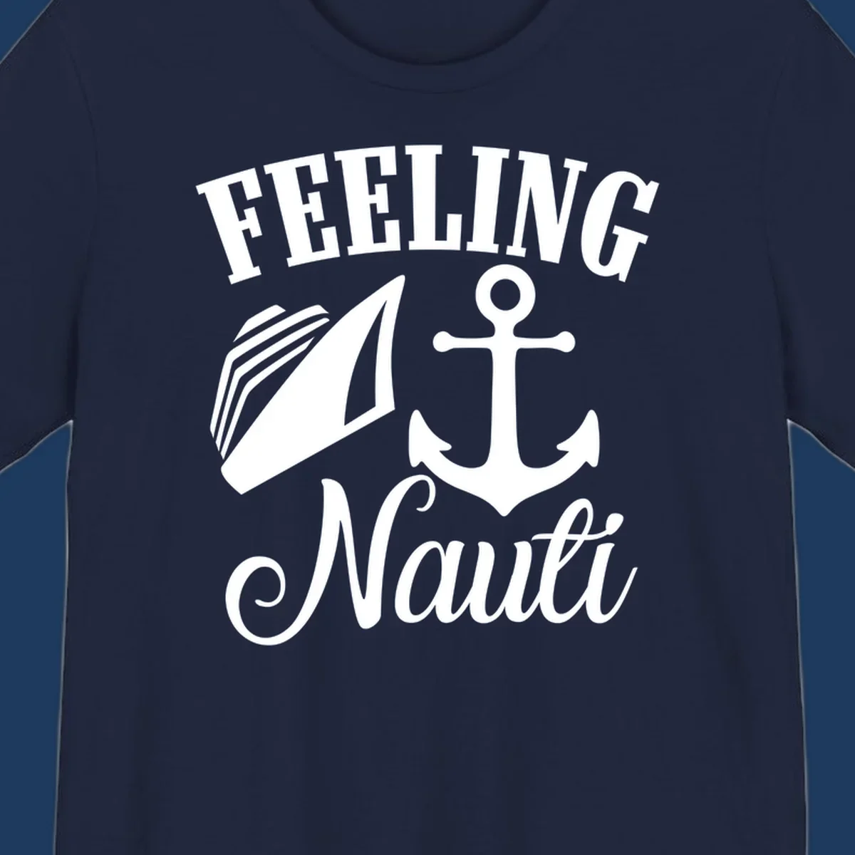 White anchor and sailboat illustration with 'FEELING NAUTI' text on gray background, nautical cruise design