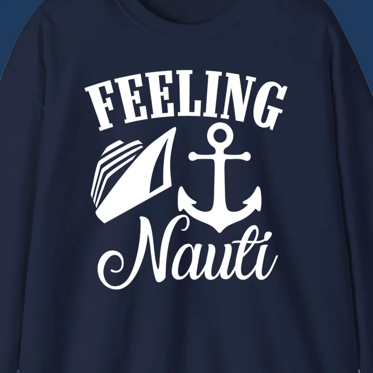 White anchor and sailboat illustration with 'FEELING NAUTI' text on gray background, nautical cruise design