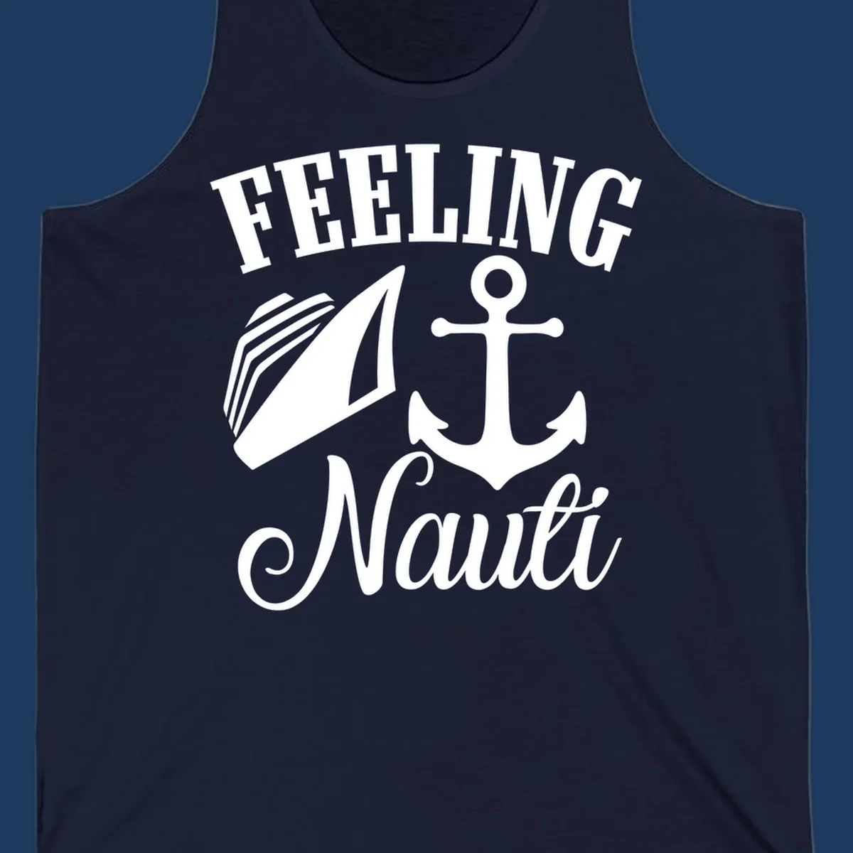 White anchor and sailboat illustration with 'FEELING NAUTI' text on gray background, nautical cruise design