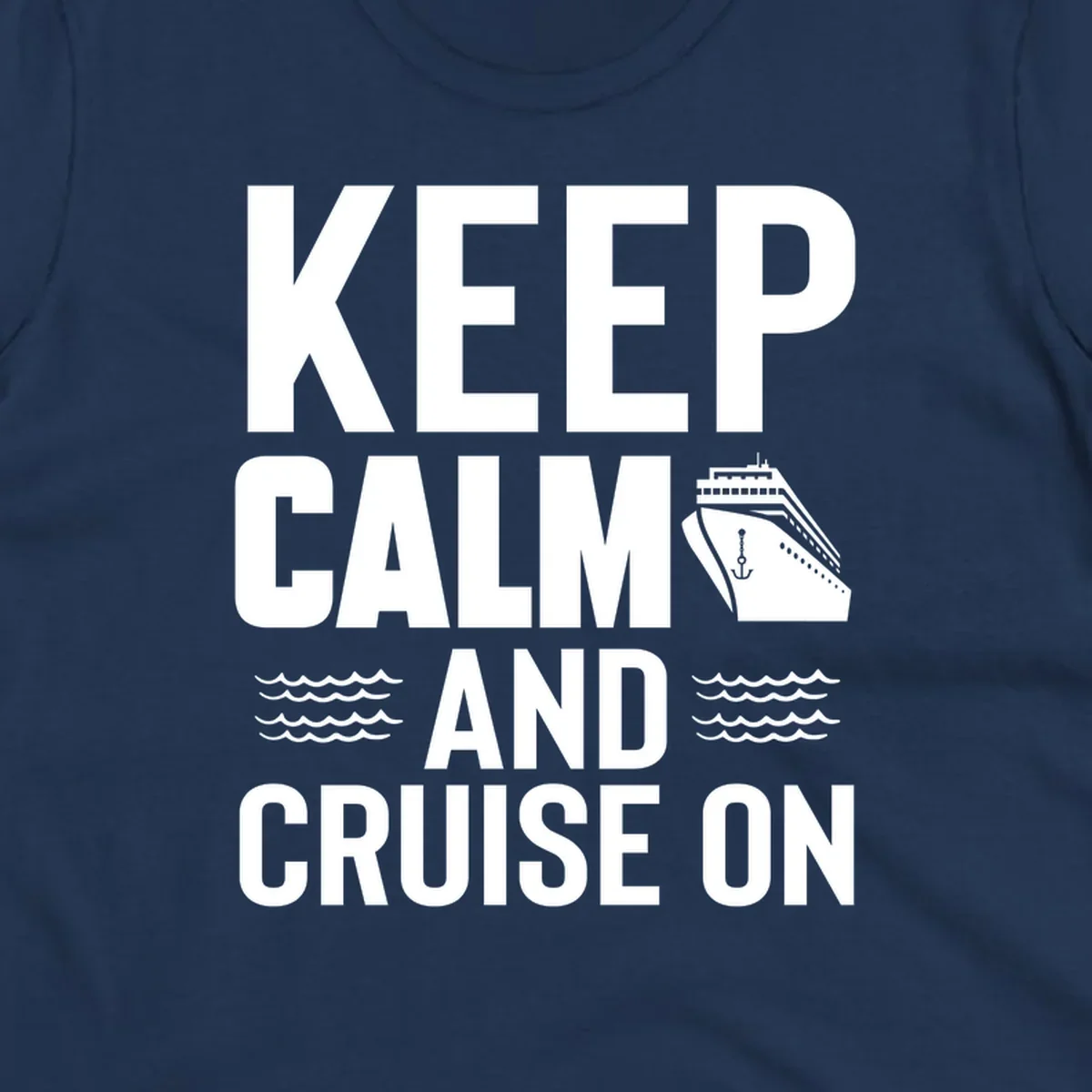 Keep calm and cruise on design with white text, cruise ship illustration, and ocean waves on gray background