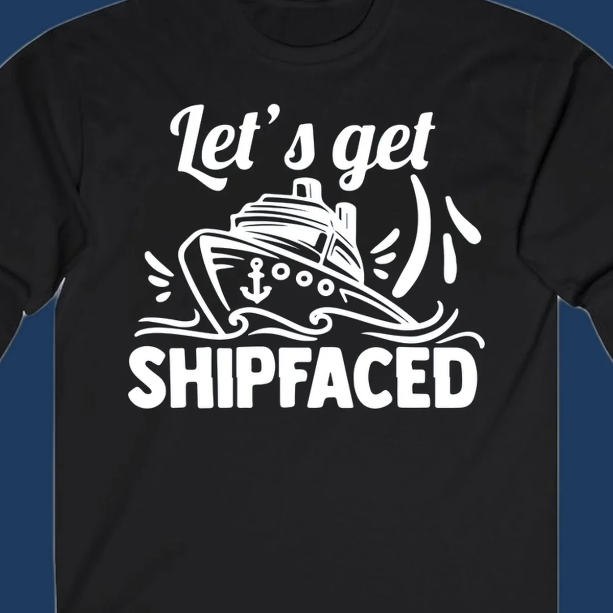 White illustration of a cruise ship with anchor and waves, text reads 'Let's get shipfaced' in bold italics on gray background