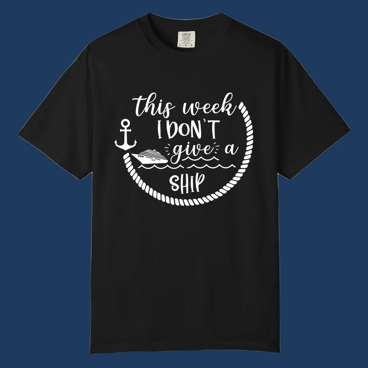 White nautical design with cruise ship, anchor, rope borders, and text reading 'this week, I don't give a ship' on gray background