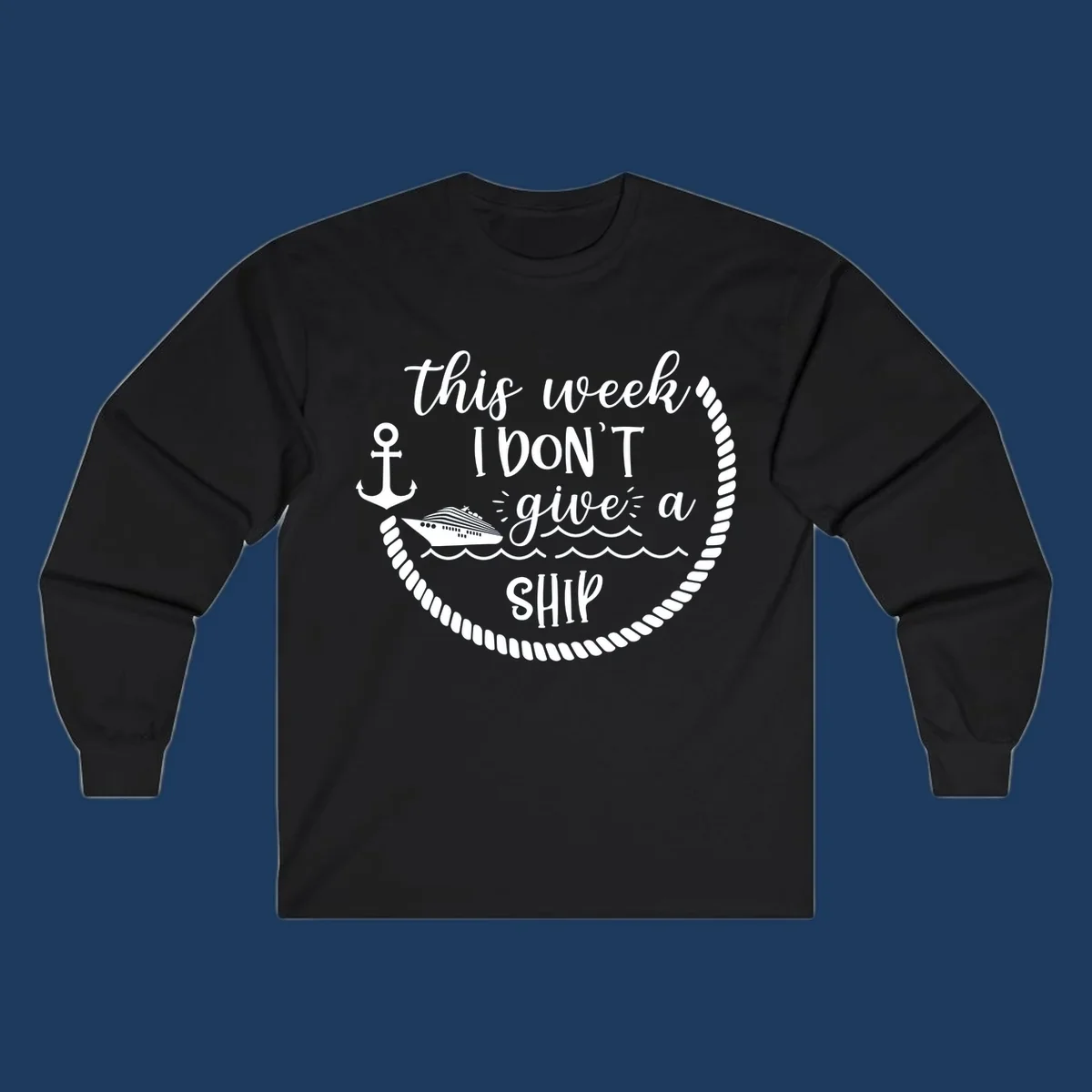 White nautical design with cruise ship, anchor, rope borders, and text reading 'this week, I don't give a ship' on gray background