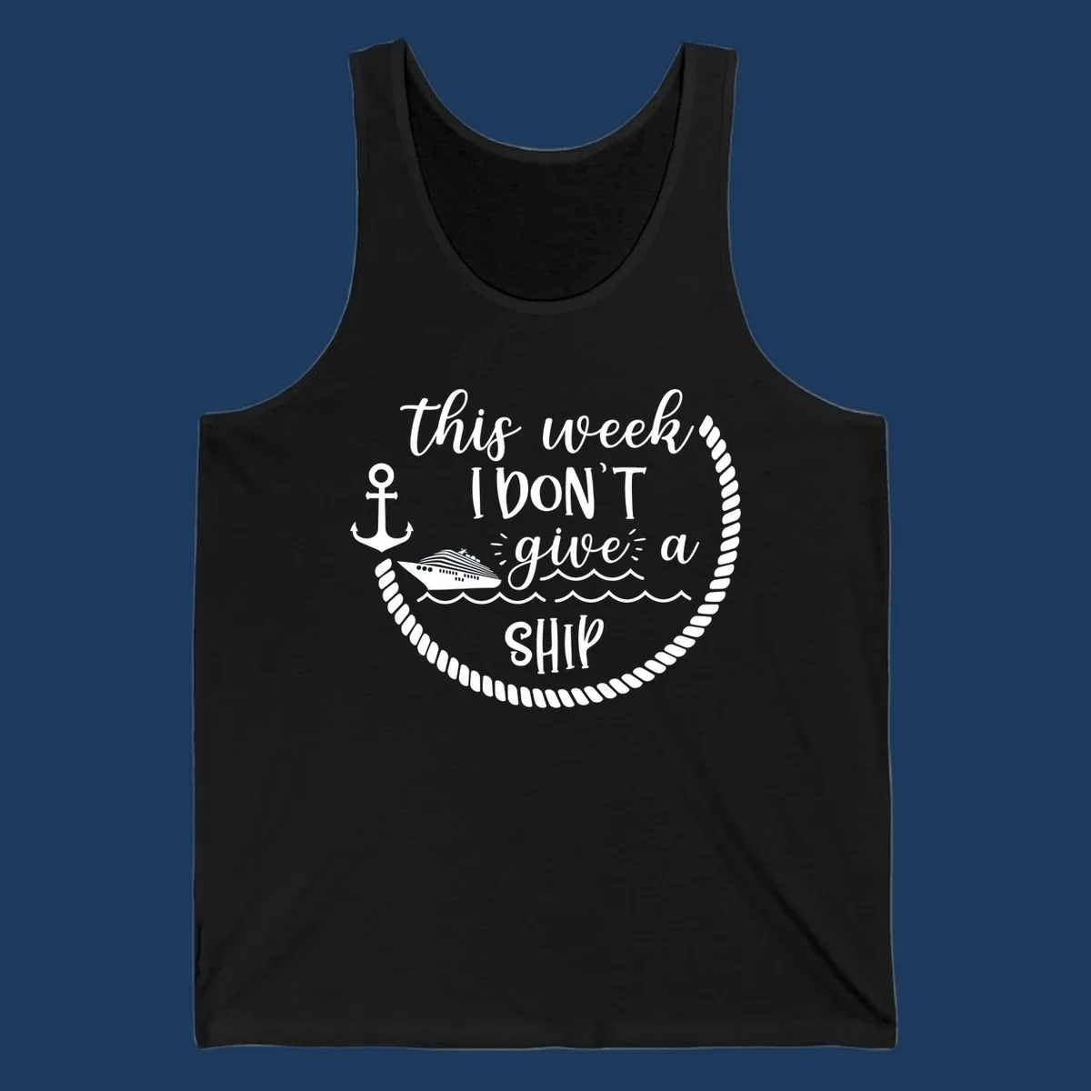 White nautical design with cruise ship, anchor, rope borders, and text reading 'this week, I don't give a ship' on gray background