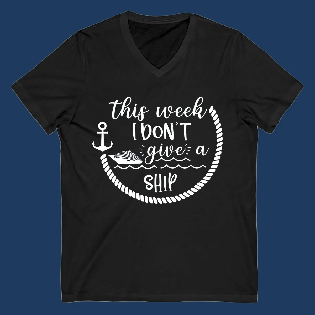 White nautical design with cruise ship, anchor, rope borders, and text reading 'this week, I don't give a ship' on gray background