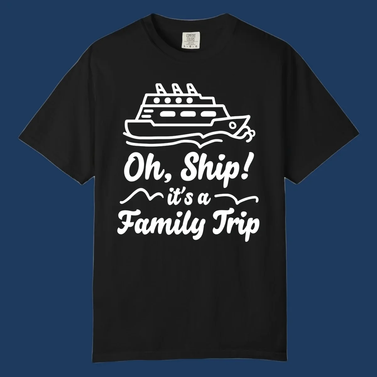 Cruise ship illustration above text reading 'Oh, Ship! it's a Family Trip' with ocean waves for a funny family cruise design