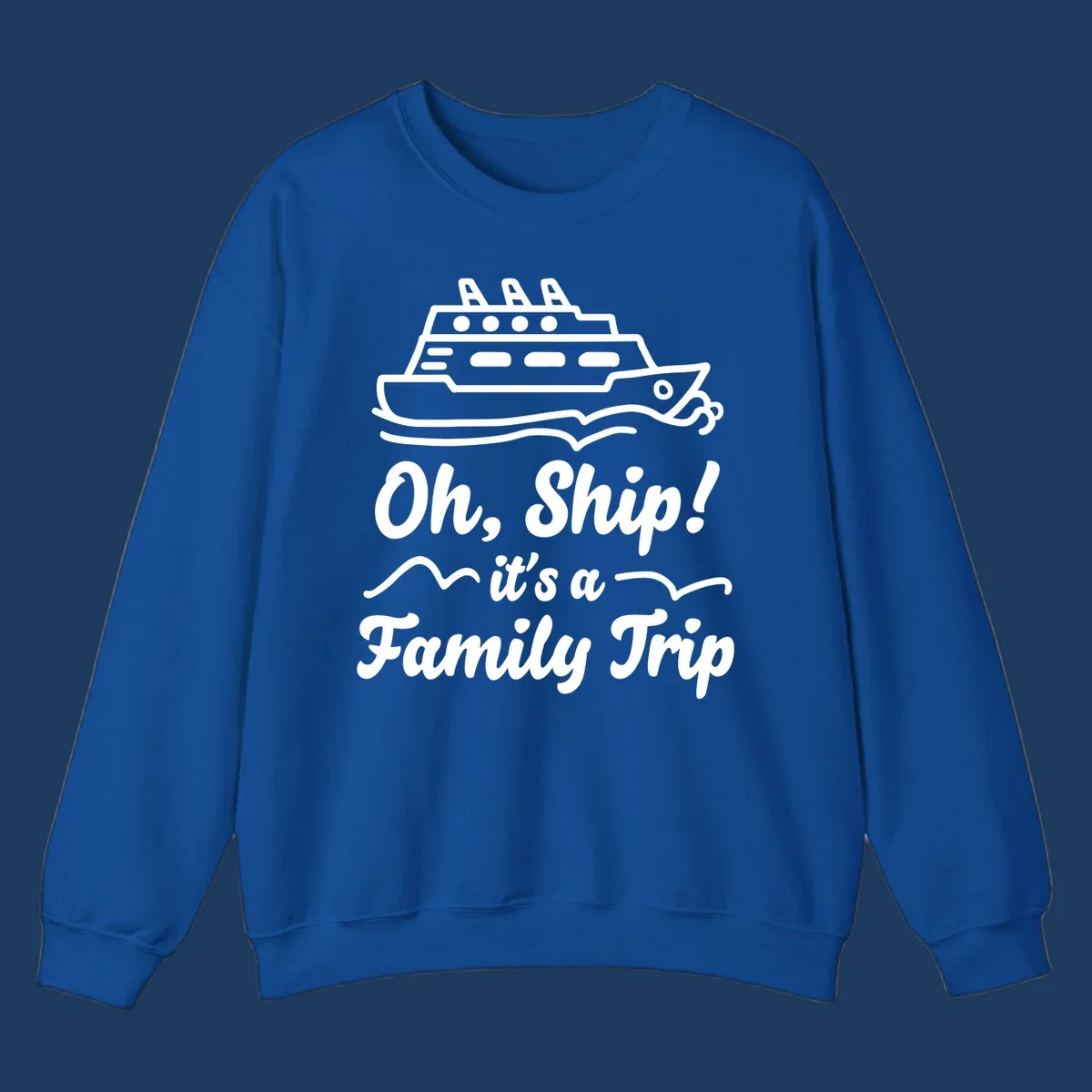 Cruise ship illustration above text reading 'Oh, Ship! it's a Family Trip' with ocean waves for a funny family cruise design