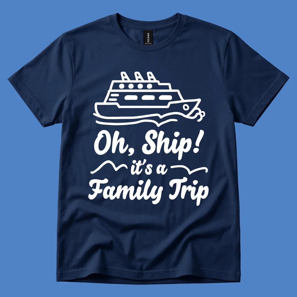 Cruise ship illustration above text reading 'Oh, Ship! it's a Family Trip' with ocean waves for a funny family cruise design
