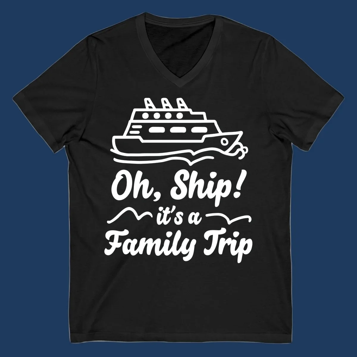 Cruise ship illustration above text reading 'Oh, Ship! it's a Family Trip' with ocean waves for a funny family cruise design