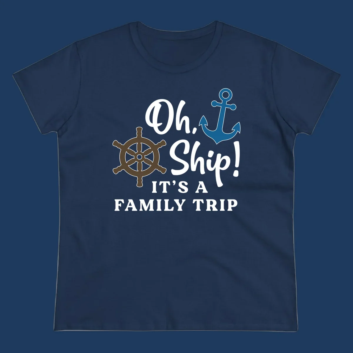 Oh Ship Family Trip design with ship wheel and anchor nautical symbols and humorous cruise vacation text
