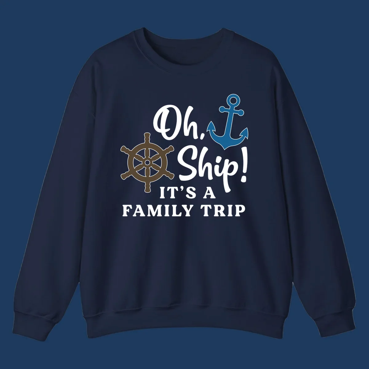 Oh Ship Family Trip design with ship wheel and anchor nautical symbols and humorous cruise vacation text