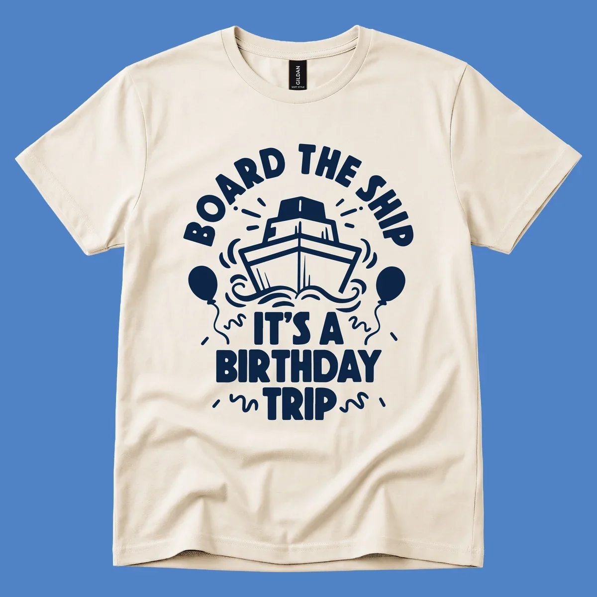 White cruise ship illustration with balloons and confetti, text reads 'Board The Ship It's A Birthday Trip'