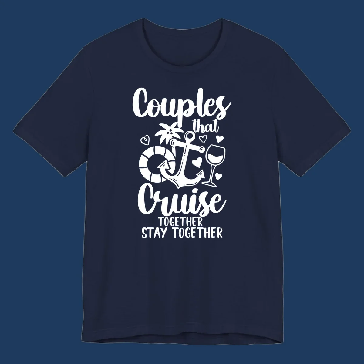 White nautical design with anchor, wine glass, palm tree, and hearts featuring text 'Couples that Cruise Together Stay Together' on gray background