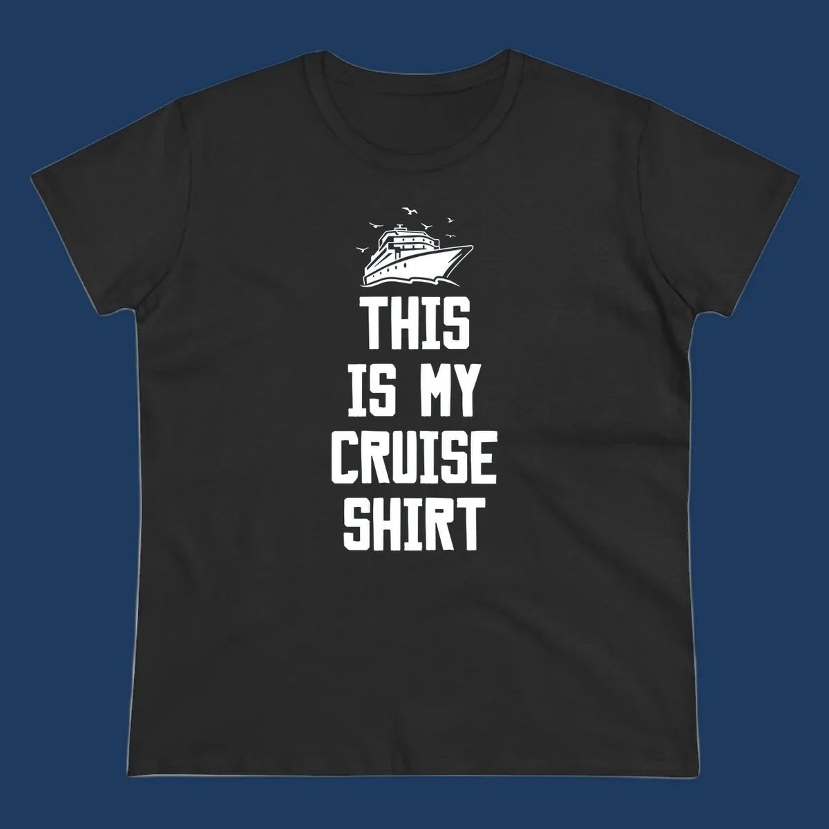 White cruise ship illustration with seagulls and text reading 'This Is My Cruise Shirt' on gray background