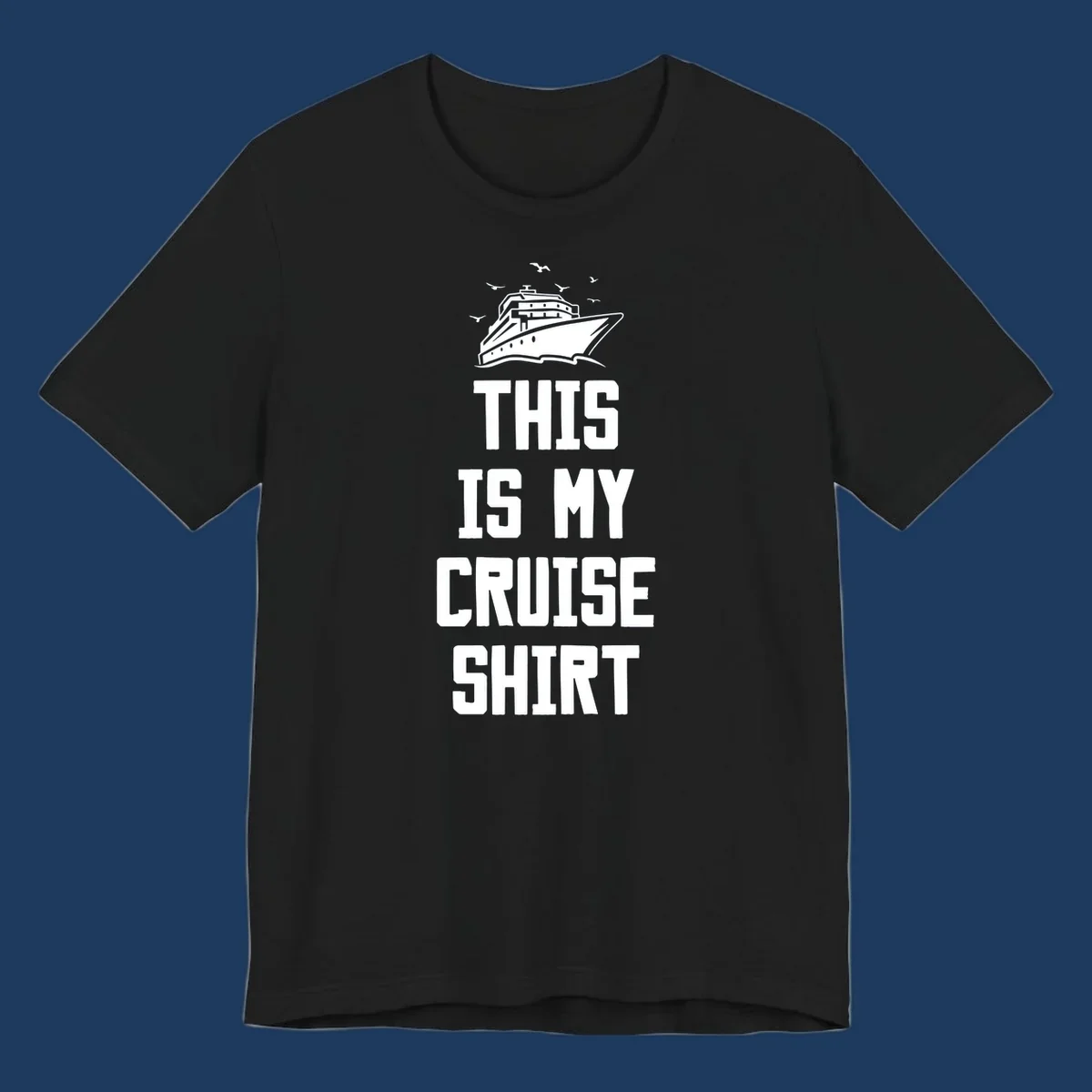 White cruise ship illustration with seagulls and text reading 'This Is My Cruise Shirt' on gray background