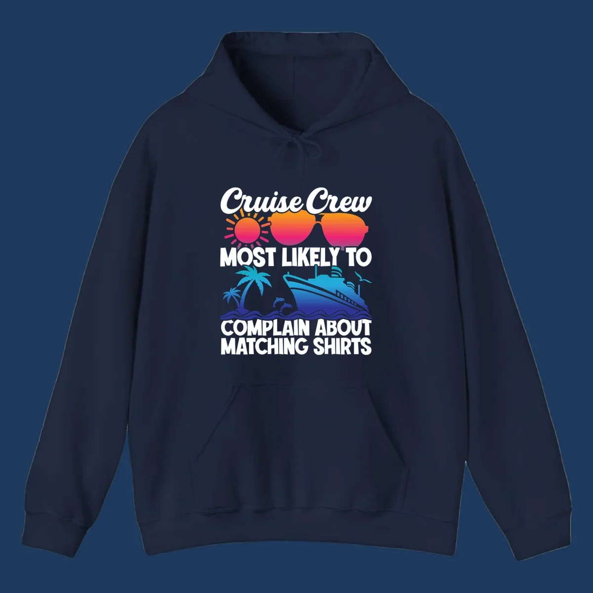 Humorous cruise crew design with sunglasses, ship, and tropical elements featuring text about complaining regarding matching shirts