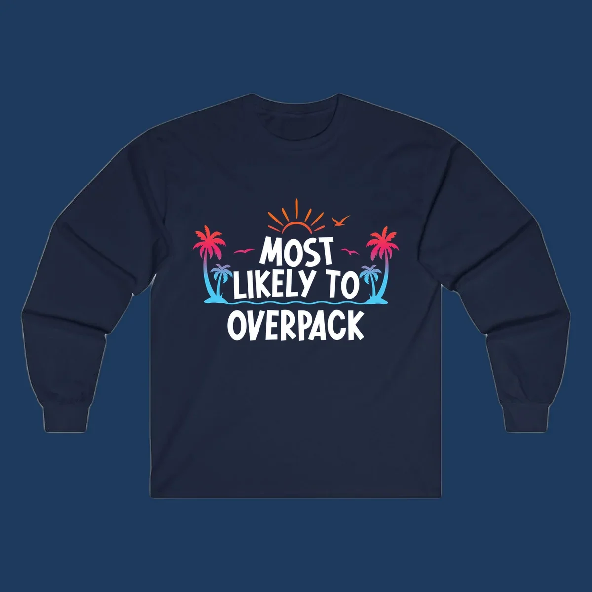 Tropical beach illustration with sun, palm trees, waves, and seagulls with text 'Most Likely To Overpack' for cruise vacation humor shirt design
