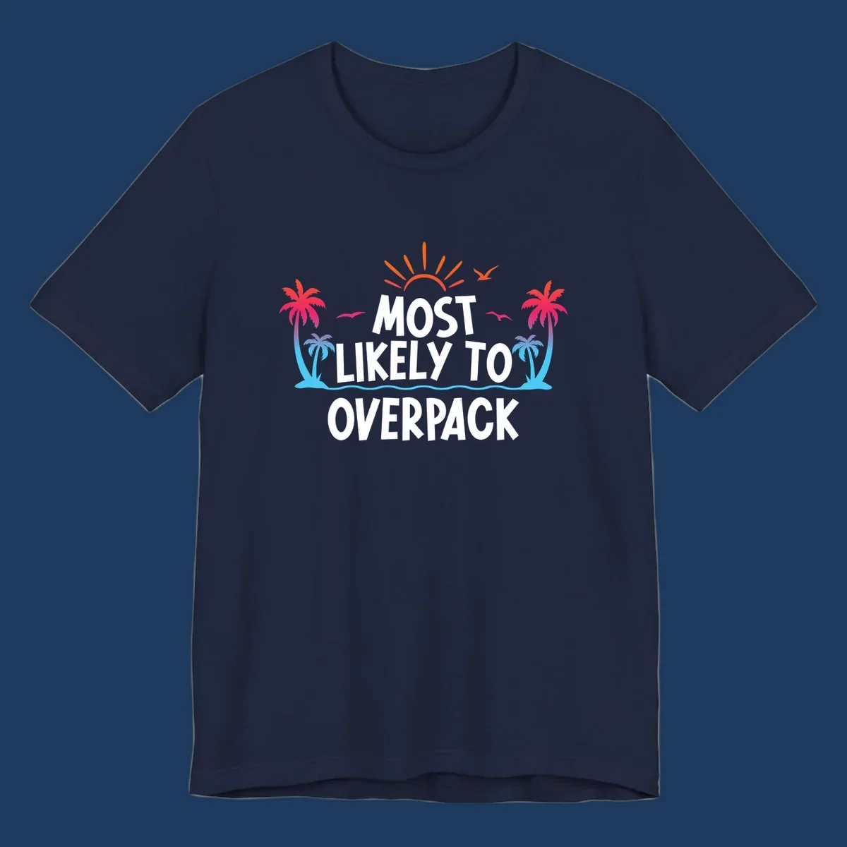 Tropical beach illustration with sun, palm trees, waves, and seagulls with text 'Most Likely To Overpack' for cruise vacation humor shirt design