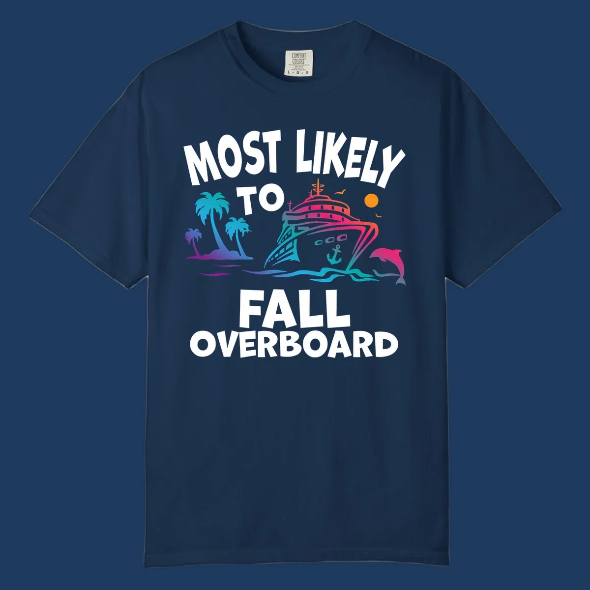 Colorful cruise ship with palm trees, dolphin, and ocean waves illustration with 'Most Likely To Fall Overboard' text