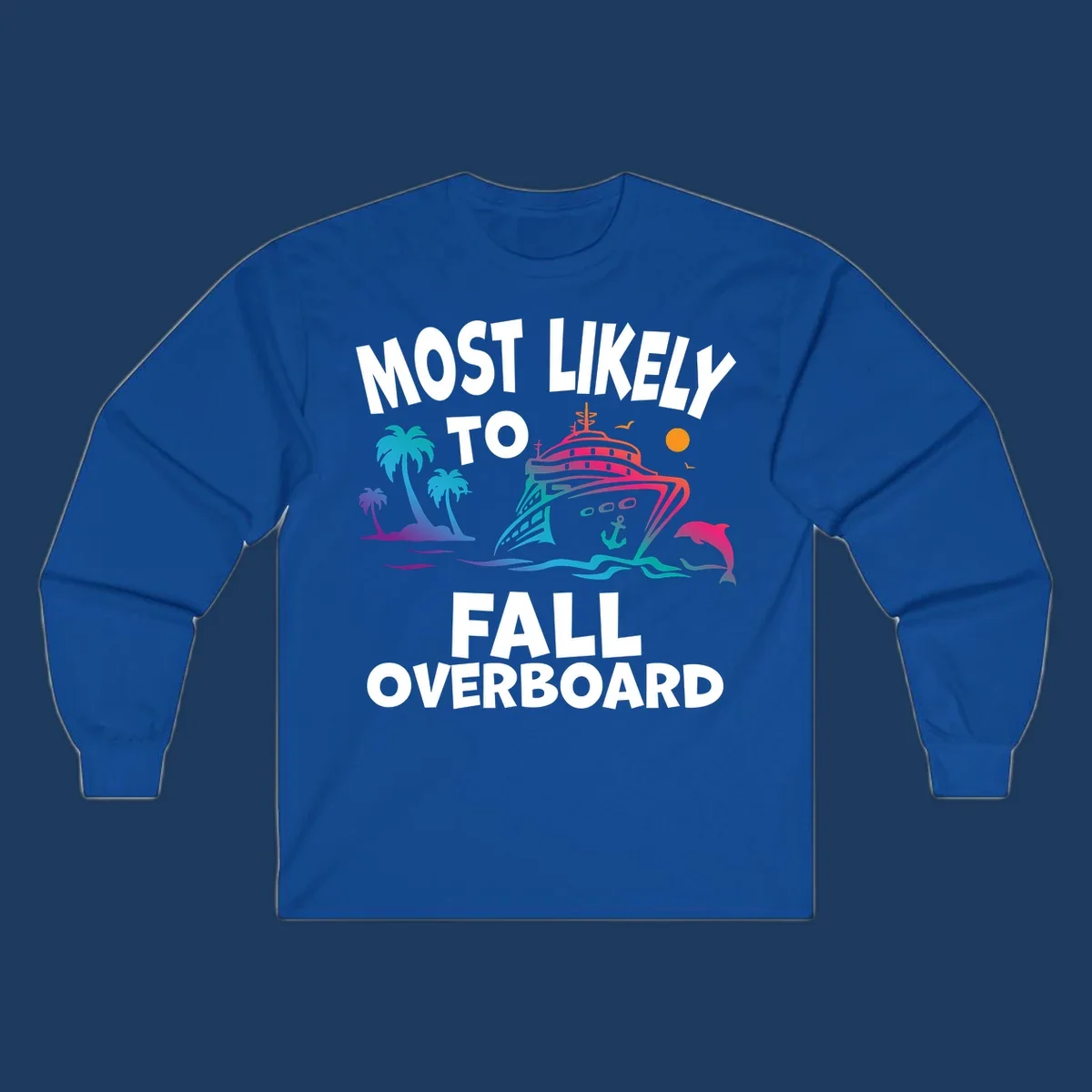 Colorful cruise ship with palm trees, dolphin, and ocean waves illustration with 'Most Likely To Fall Overboard' text