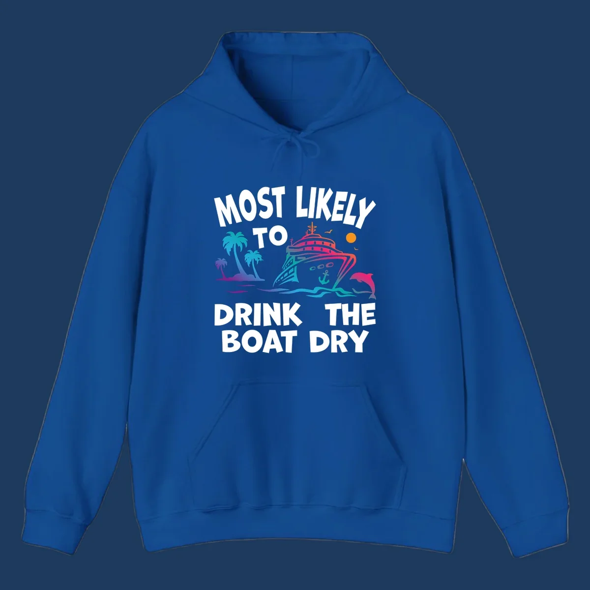 Colorful cruise ship illustration with palm trees, ocean waves, and dolphin, featuring text 'Most Likely To Drink The Boat Dry' in white letters on gray background