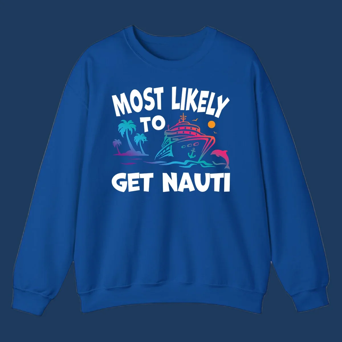 Most likely to get nauti cruise design with colorful ship, palm trees, ocean waves, dolphin, and sun on gray background
