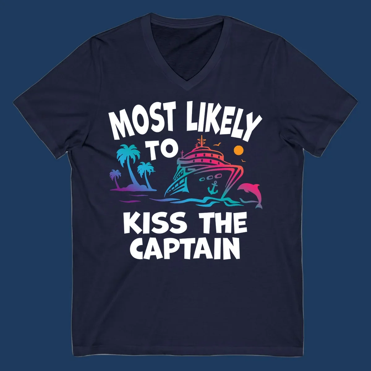 Colorful cruise ship design with tropical palm trees, ocean waves, and dolphin illustration. Text reads 'Most Likely To Kiss The Captain' in bold white letters.