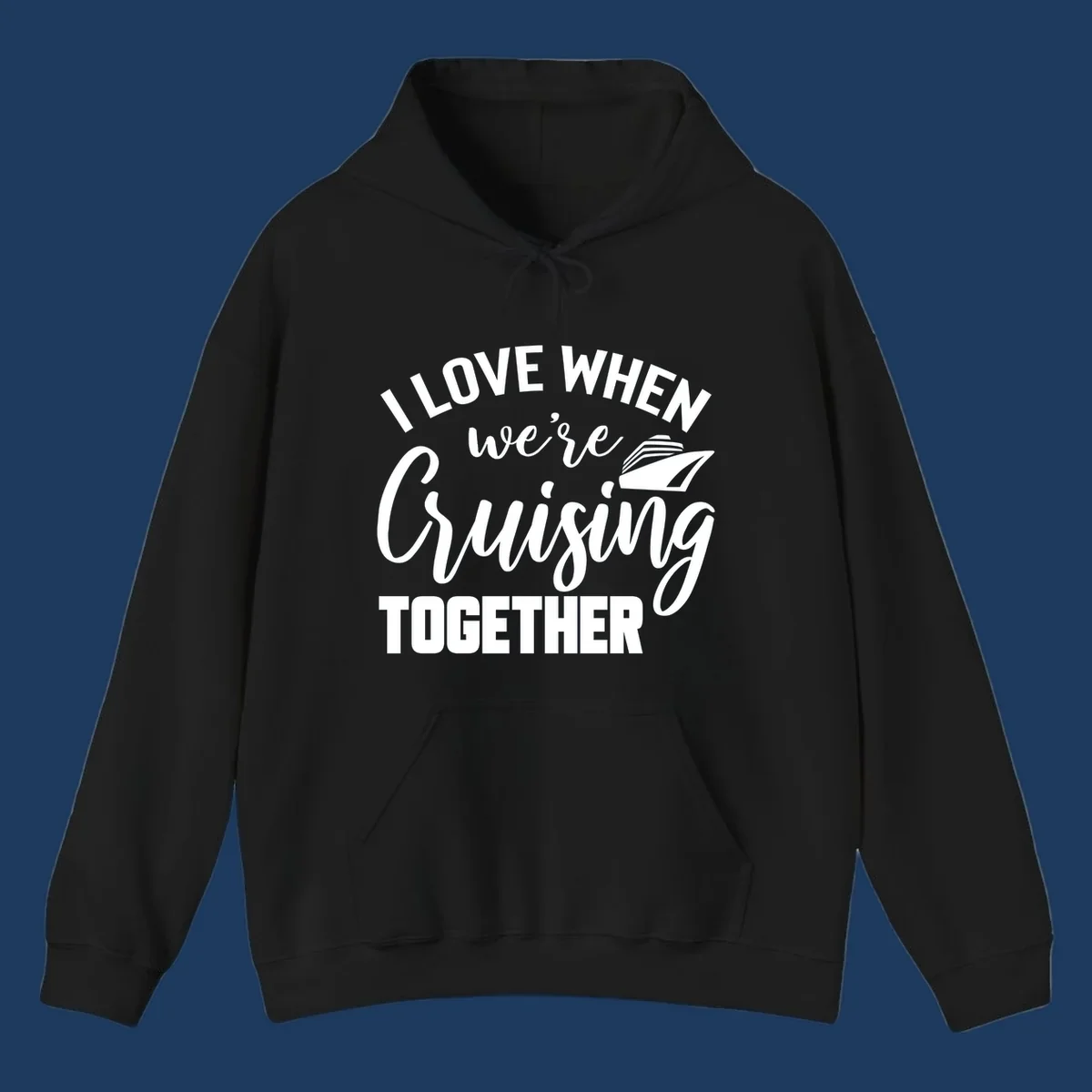 White text and cruise ship graphic on gray background reading 'I Love When We're Cruising Together'