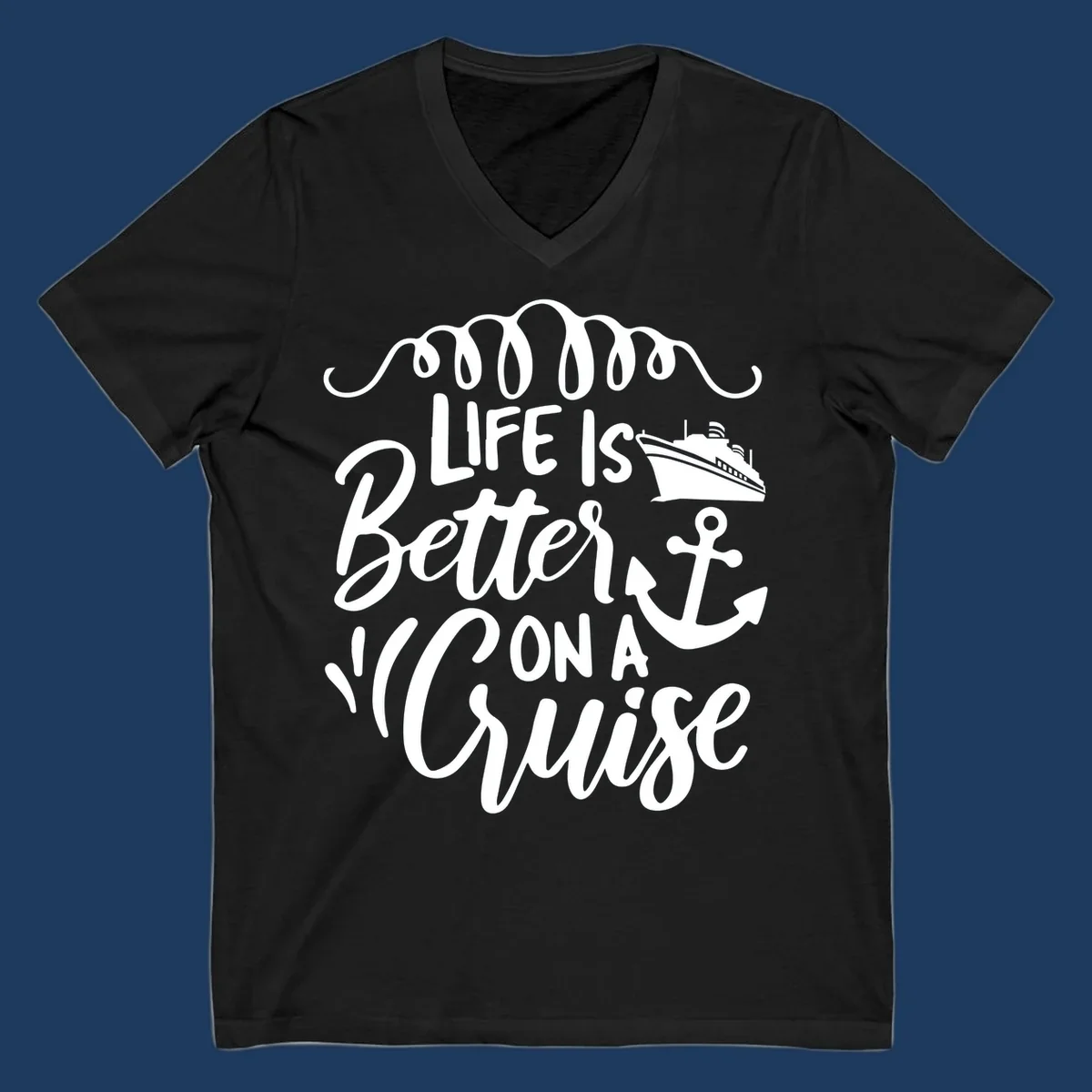 White nautical design with 'Life Is Better On A Cruise' text, cruise ship, anchor, and decorative wave swags on gray background