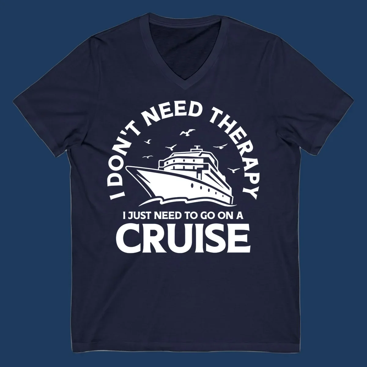 Circular nautical badge design with cruise ship, seagulls, and text reading 'I don't need therapy I just need to go on a cruise'
