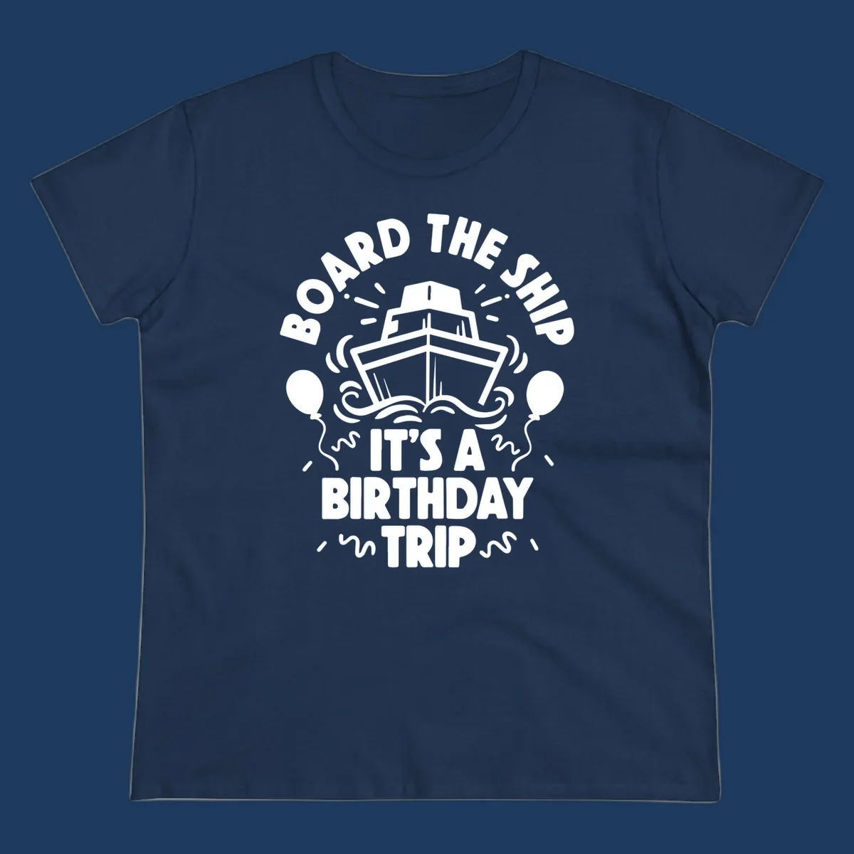 White cruise ship with balloons and confetti surrounded by text reading 'Board the Ship It's a Birthday Trip' on gray background