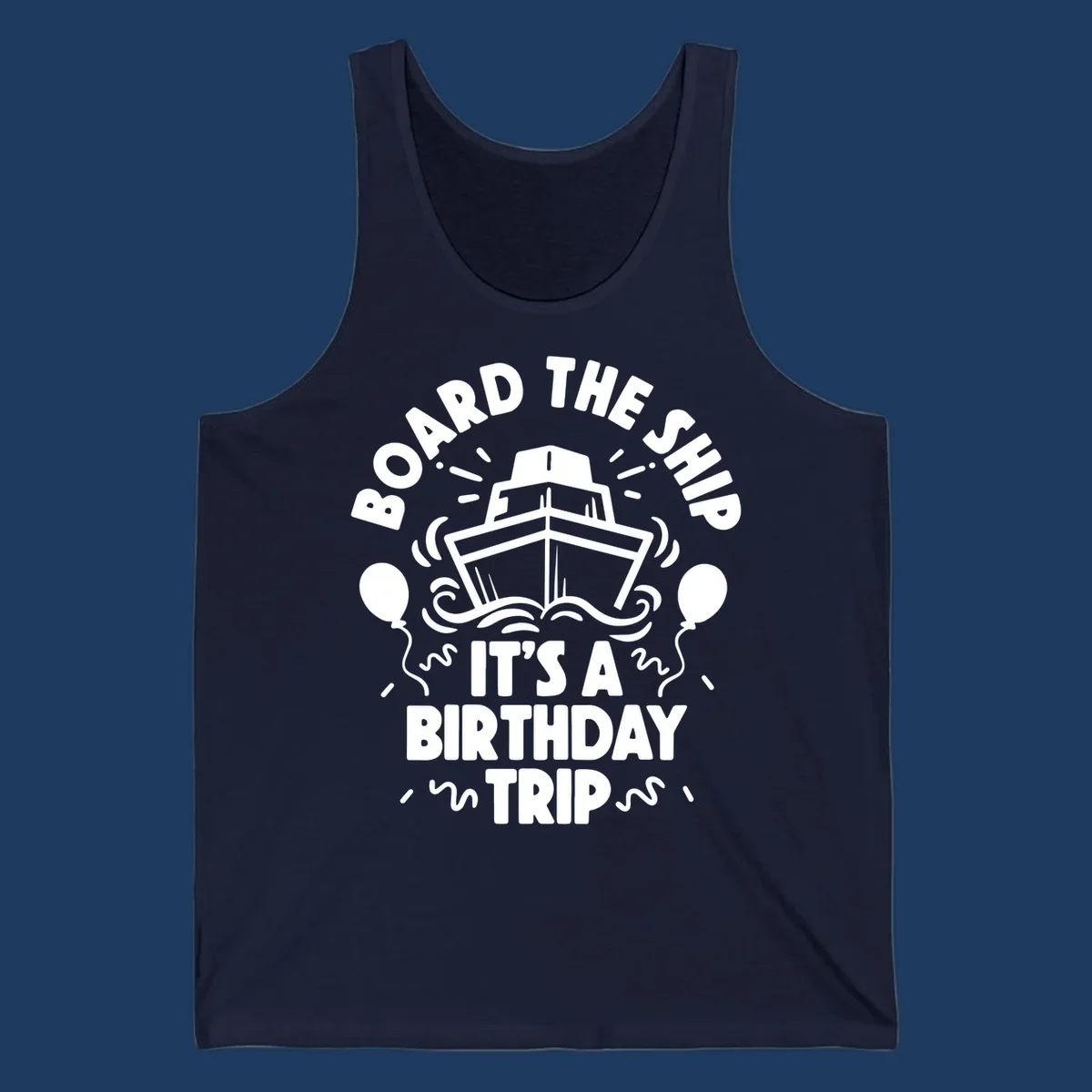 White cruise ship with balloons and confetti surrounded by text reading 'Board the Ship It's a Birthday Trip' on gray background