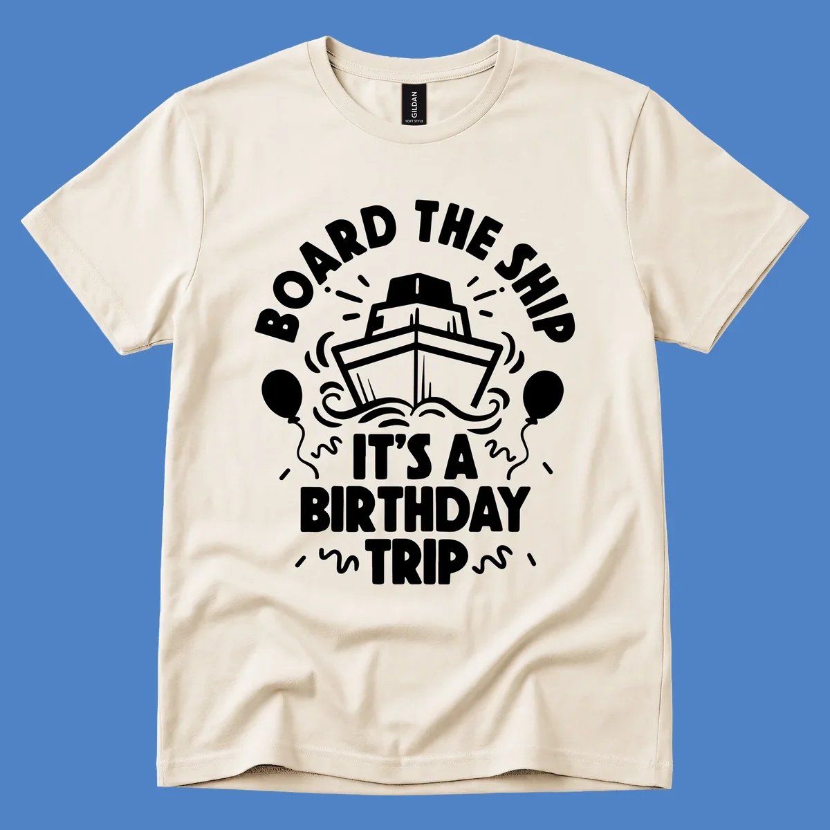 White cruise ship with balloons and confetti surrounded by text reading 'Board the Ship It's a Birthday Trip' on gray background