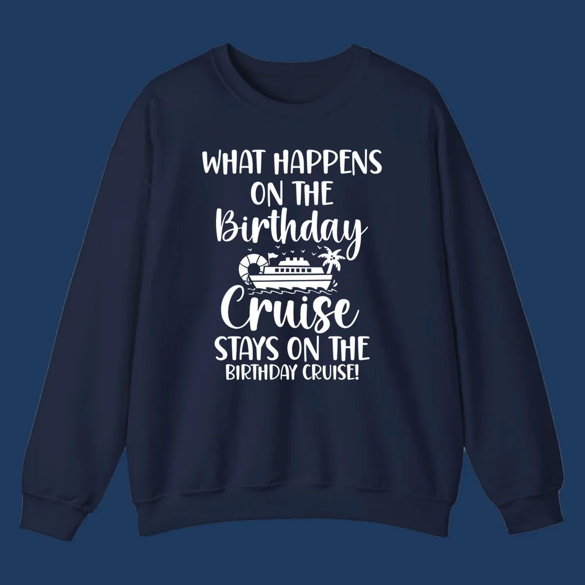 Birthday cruise stays design featuring cruise ship, palm tree, and ocean waves with humorous text