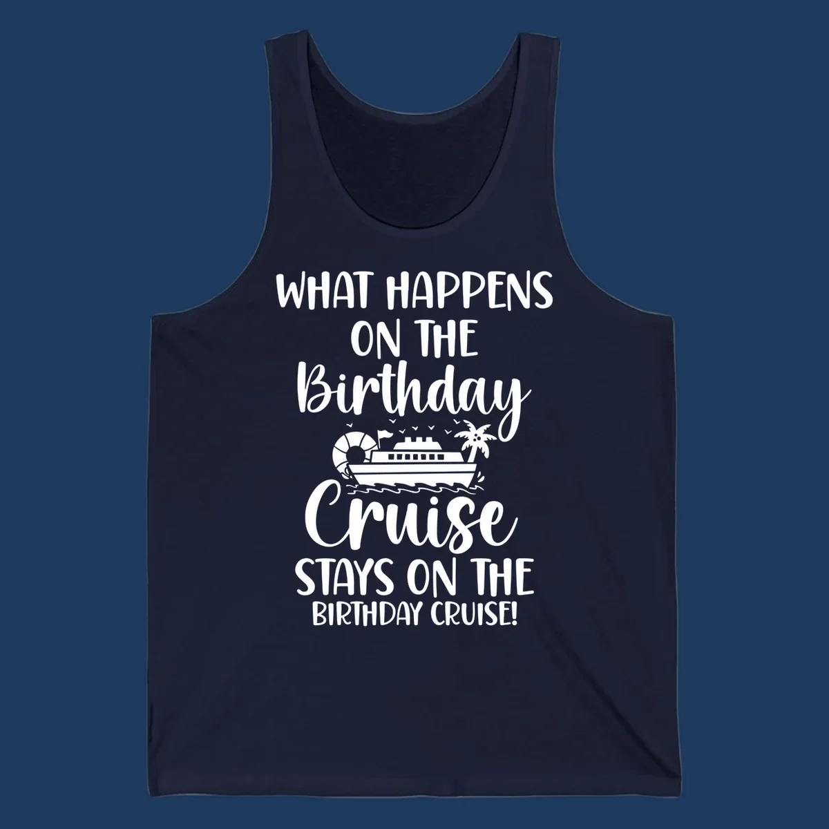 Birthday cruise stays design featuring cruise ship, palm tree, and ocean waves with humorous text