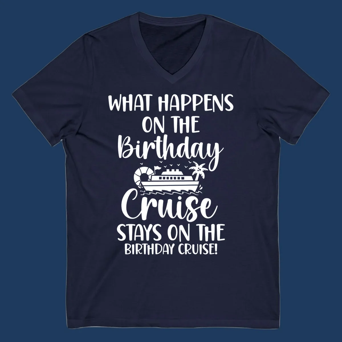 Birthday cruise stays design featuring cruise ship, palm tree, and ocean waves with humorous text