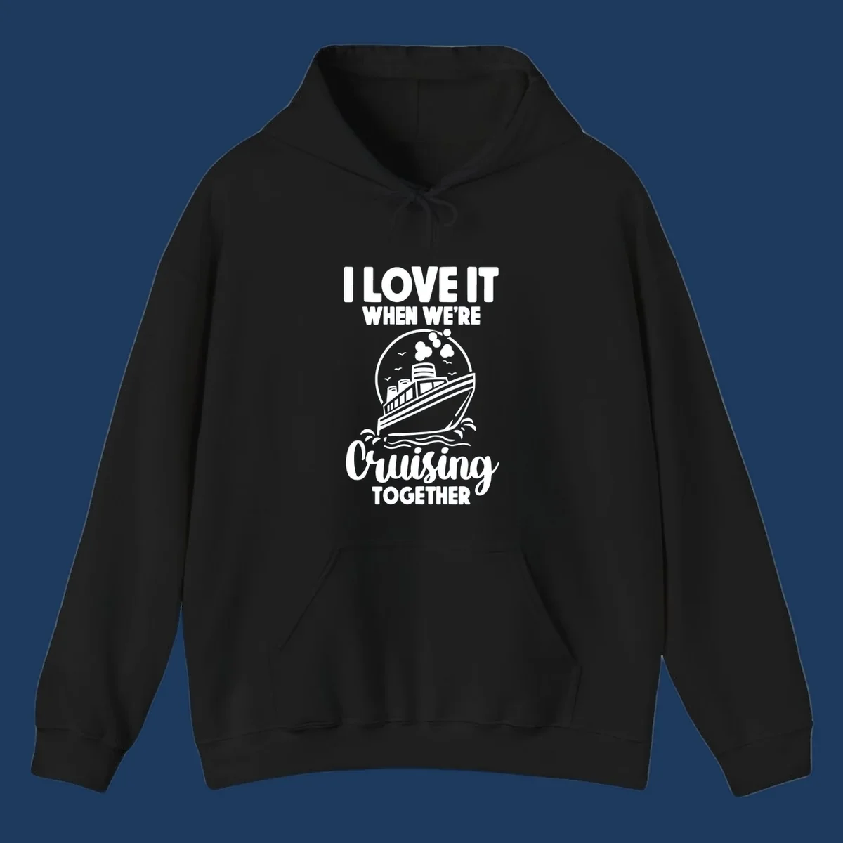 Vintage-style cruise ship on waves with text reading 'I love it when we're cruising together' in retro design